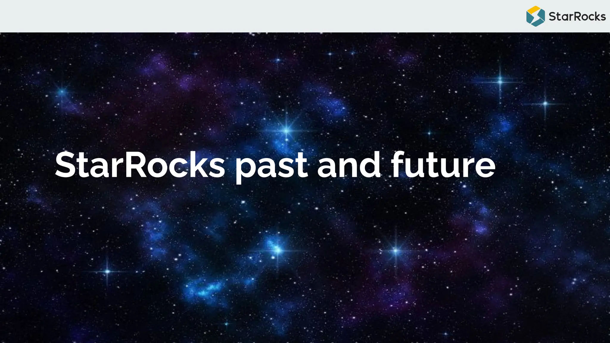 StarRocks past and future
 