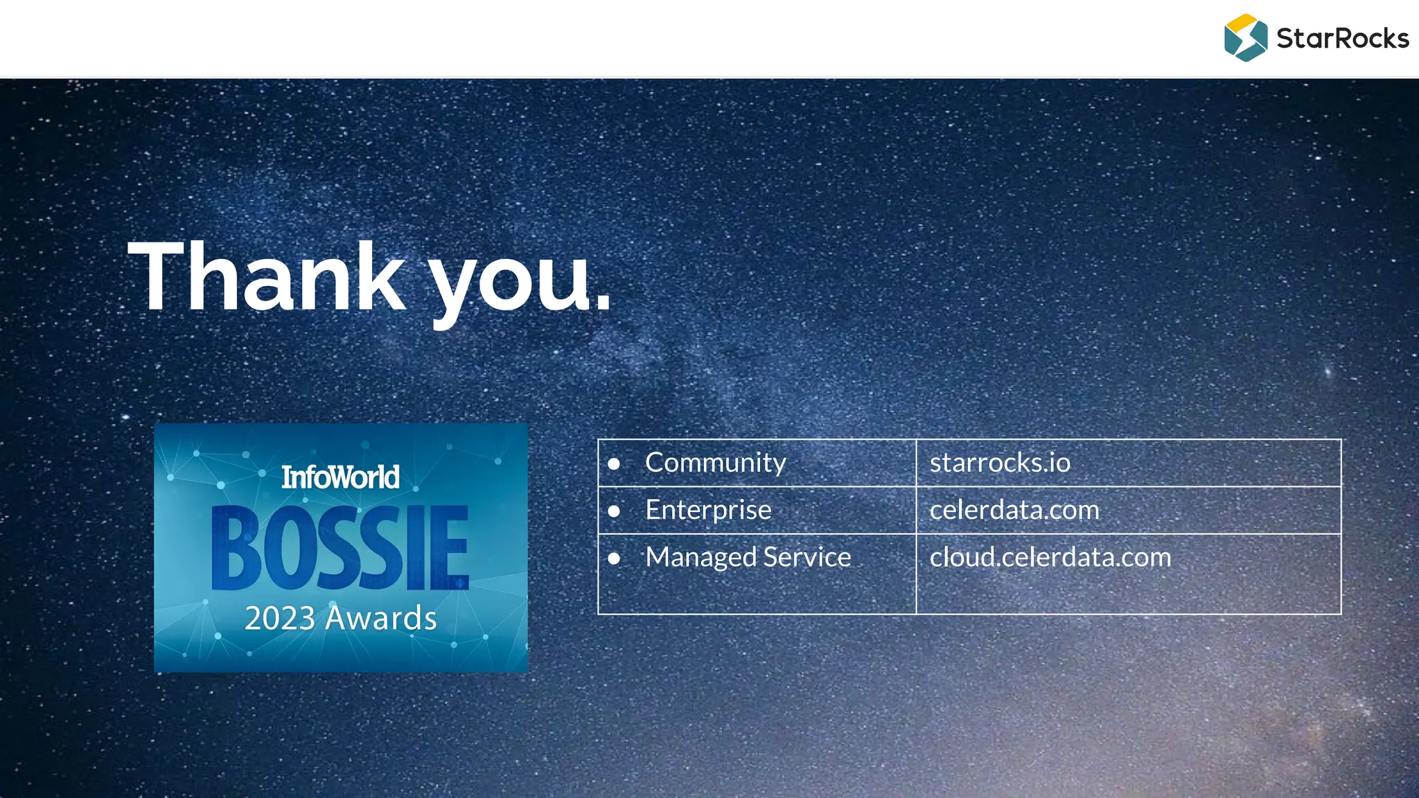 Thank you.
● Community starrocks.io
● Enterprise celerdata.com
● Managed Service cloud.celerdata.com
 