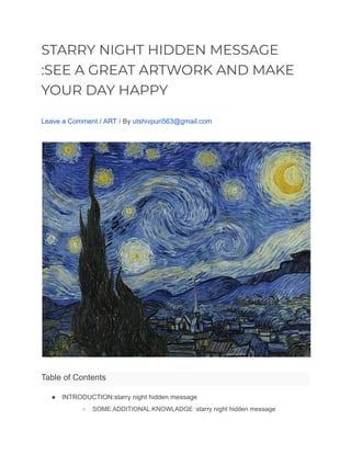 STARRY NIGHT HIDDEN MESSAGE
:SEE A GREAT ARTWORK AND MAKE
YOUR DAY HAPPY
Leave a Comment / ART / By utshivpuri563@gmail.com
Table of Contents
● INTRODUCTION:starry night hidden message
○ SOME ADDITIONAL KNOWLADGE :starry night hidden message
 