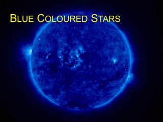 BLUE COLOURED STARS
 