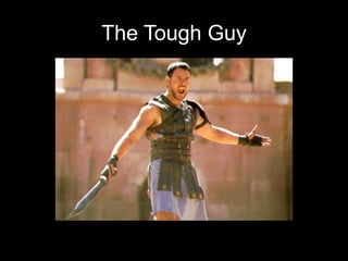The Tough Guy 
 