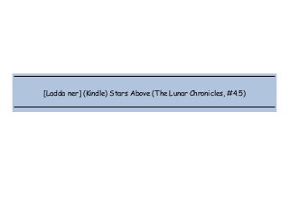  
 
 
 
[Ladda ner] (Kindle) Stars Above (The Lunar Chronicles, #4.5)
 