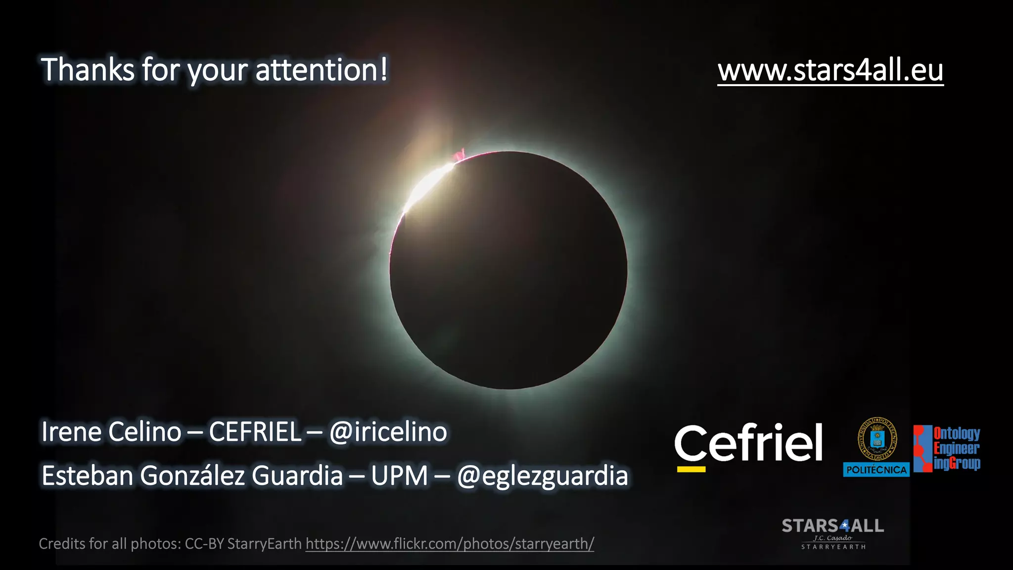 Thanks for your attention! www.stars4all.eu
Irene Celino – CEFRIEL – @iricelino
Esteban González Guardia – UPM – @eglezguardia
 
