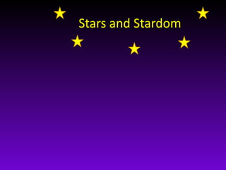Stars and Stardom 
 