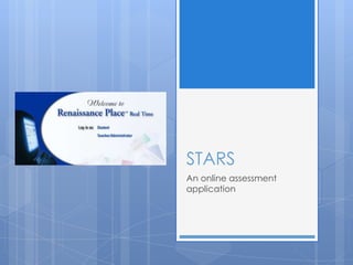 STARS
An online assessment
application
 