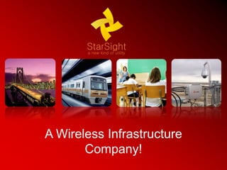 A Wireless Infrastructure
       Company!
                            1
 