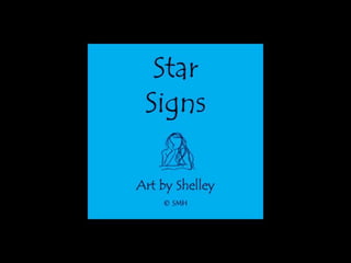 Star Signs: Art by Shelley M. House