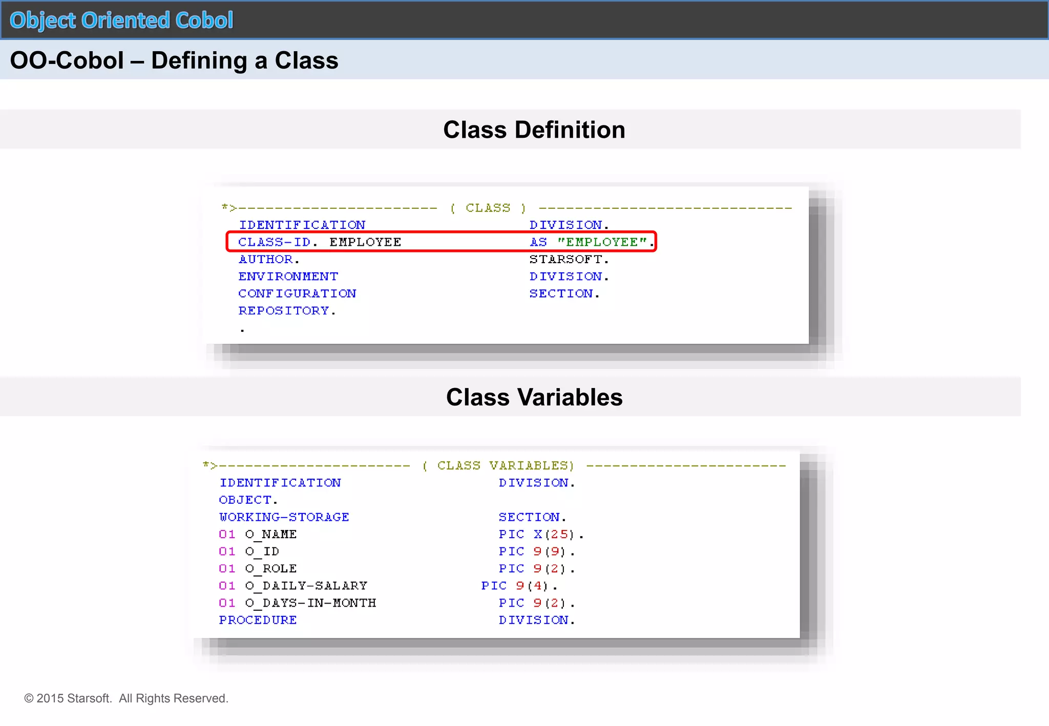 © 2015 Starsoft. All Rights Reserved.
Class Definition
Class Variables
OO-Cobol – Defining a Class
 