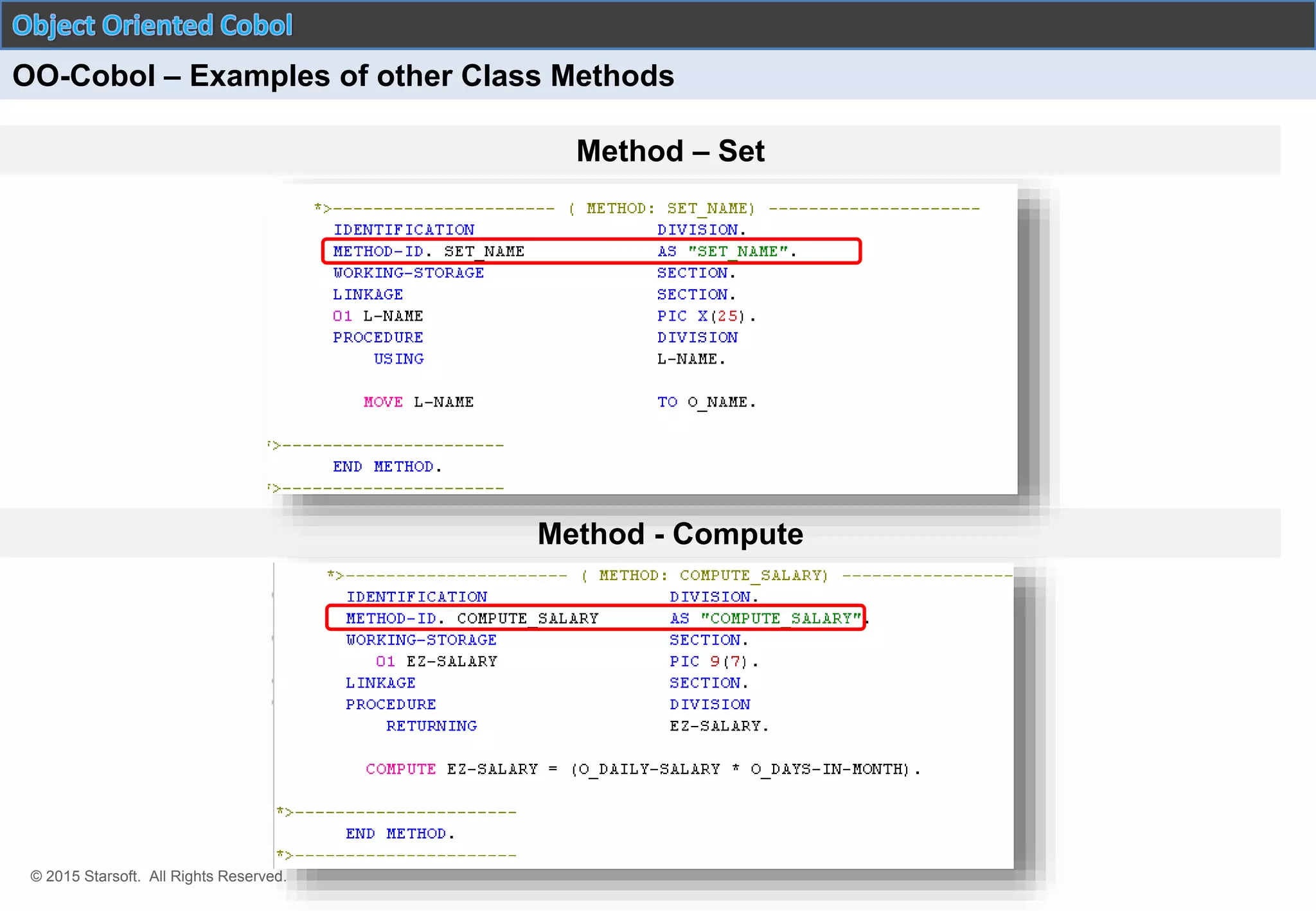 © 2015 Starsoft. All Rights Reserved.
Method - Compute
Method – Set
OO-Cobol – Examples of other Class Methods
 