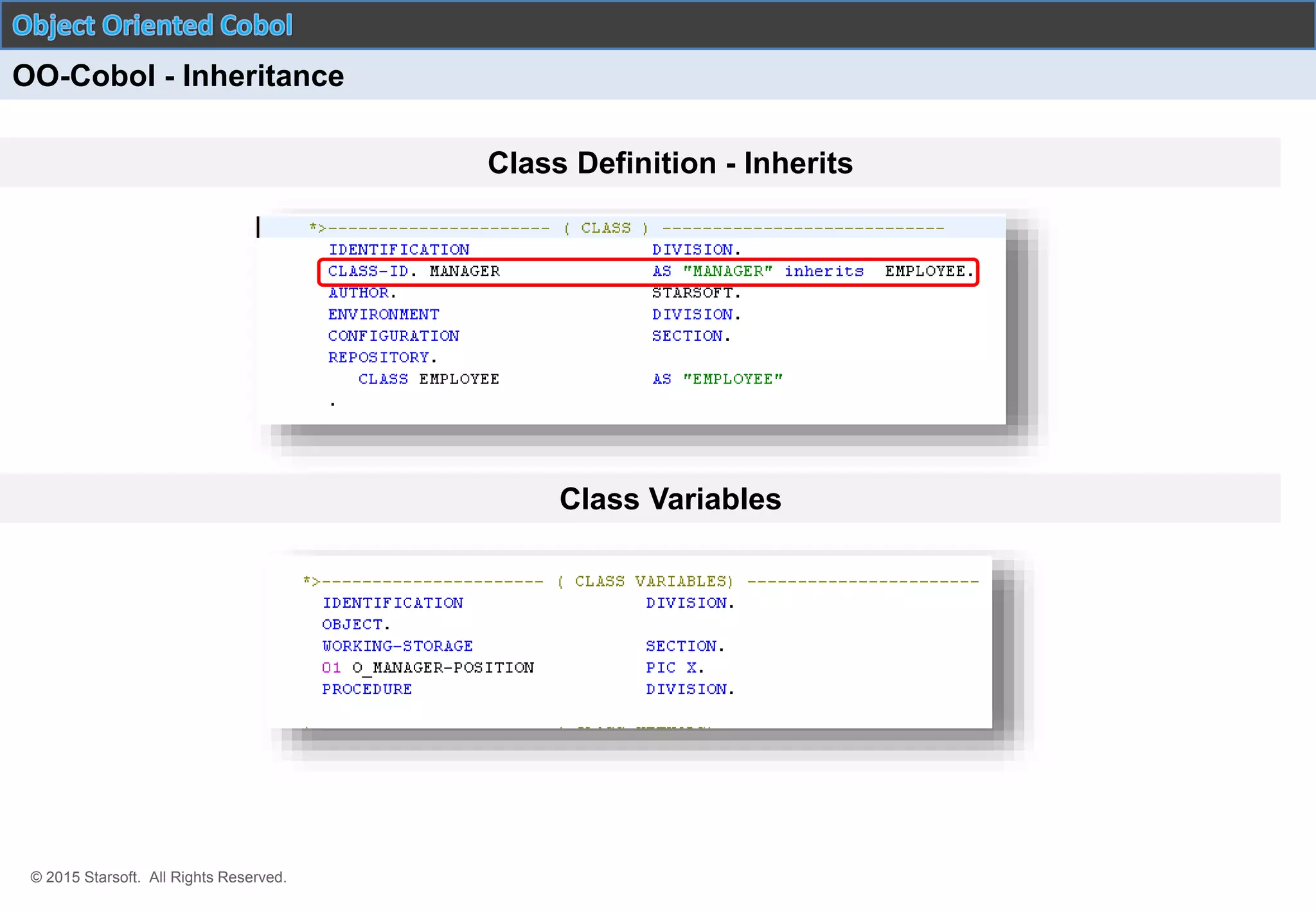 © 2015 Starsoft. All Rights Reserved.
Class Definition - Inherits
Class Variables
OO-Cobol - Inheritance
 