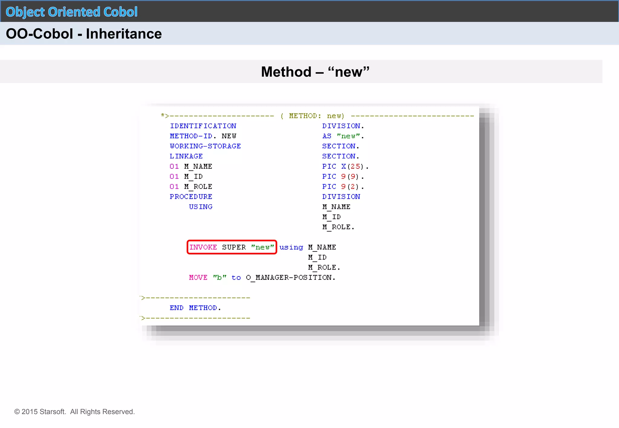 © 2015 Starsoft. All Rights Reserved.
Method – “new”
OO-Cobol - Inheritance
 