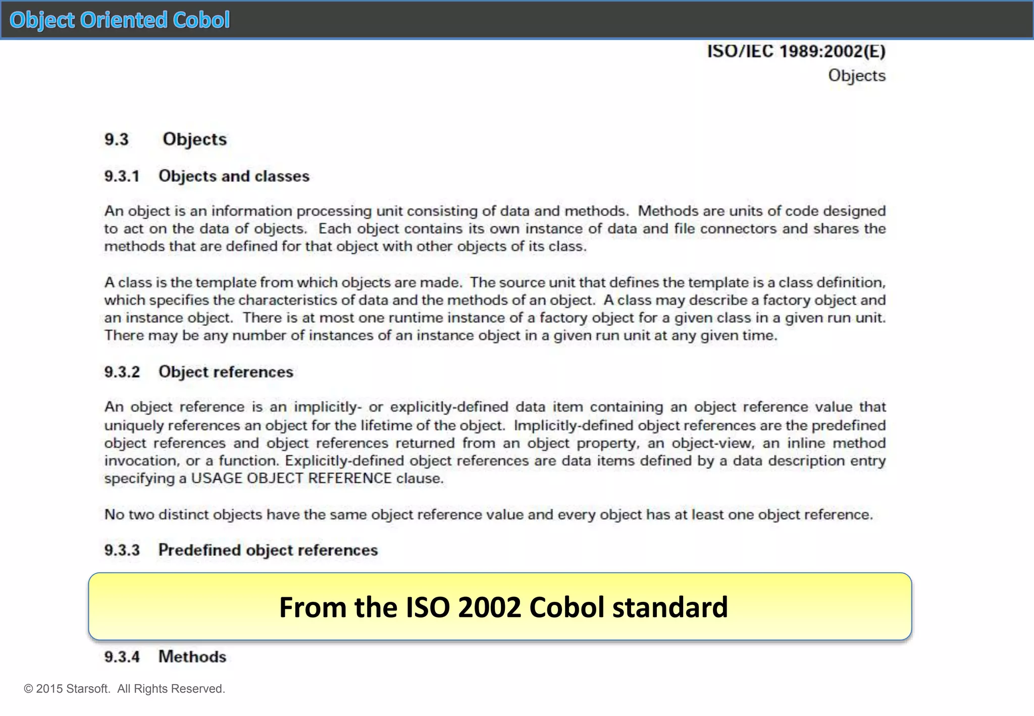 © 2015 Starsoft. All Rights Reserved.
From the ISO 2002 Cobol standard
 