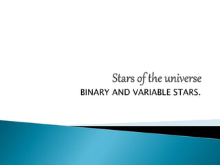 BINARY AND VARIABLE STARS.
 