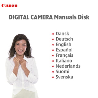 DIGITAL CAMERA Manuals Disk

              » Dansk
              » Deutsch
              » English
              » Español
              » Français
              » Italiano
              » Nederlands
              » Suomi
              » Svenska