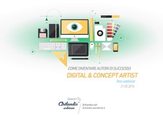Digital & Concept Artist: come diventare autori di successo (free webinar)
