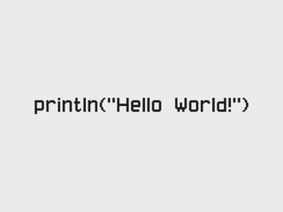 println("Hello World!")
 