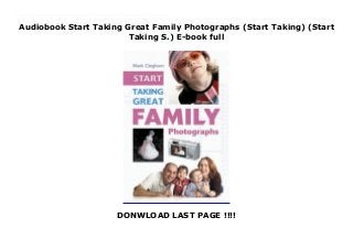 Audiobook Start Taking Great Family Photographs (Start Taking) (Start
Taking S.) E-book full
DONWLOAD LAST PAGE !!!!
Download now : https://ni.pdf-files.xyz/?book=1861084889 by any format Start Taking Great Family Photographs (Start Taking) (Start Taking S.) Free E-Book The ease and speed of digital photography has stimulated people to take photos more often than ever before, and particularly of that most important of subjects: the family. Aimed squarely at the photographer who’s just starting out, this entry into the Start Taking series begins with the fundamentals and encompasses a huge variety of different approaches and situations. There’s advice about equipment, technique, composition, and tips on how to avoid common mistakes. And with a hardwearing flexibound format and convenient size ready to pop into the camera bag, it is a great reference to take anywhere. With its emphasis on ease of understanding and jargon-free language throughout, this superb guide will ensure important family events are remembered properly for years to come.
 