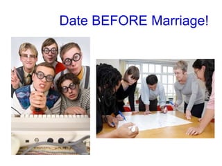 Date BEFORE Marriage!