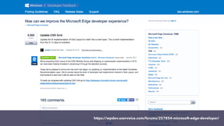 https://wpdev.uservoice.com/forums/257854-microsoft-edge-developer/
 