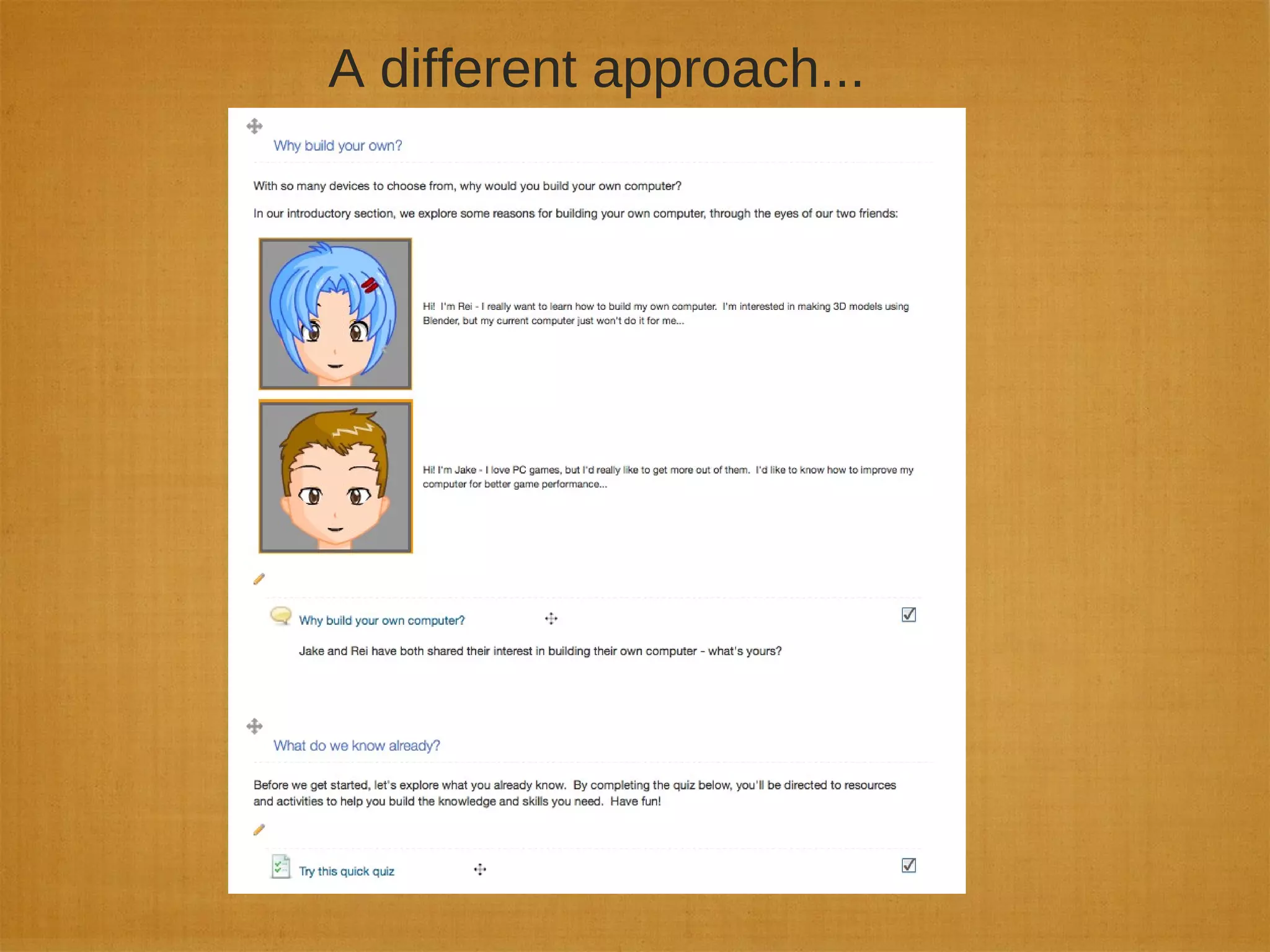 A different approach...
 