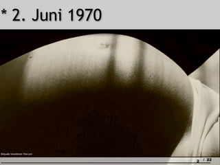 * 2. Juni 1970




Bildquelle: blinzelblinzel / flickr.com

                                          2   / 22
 