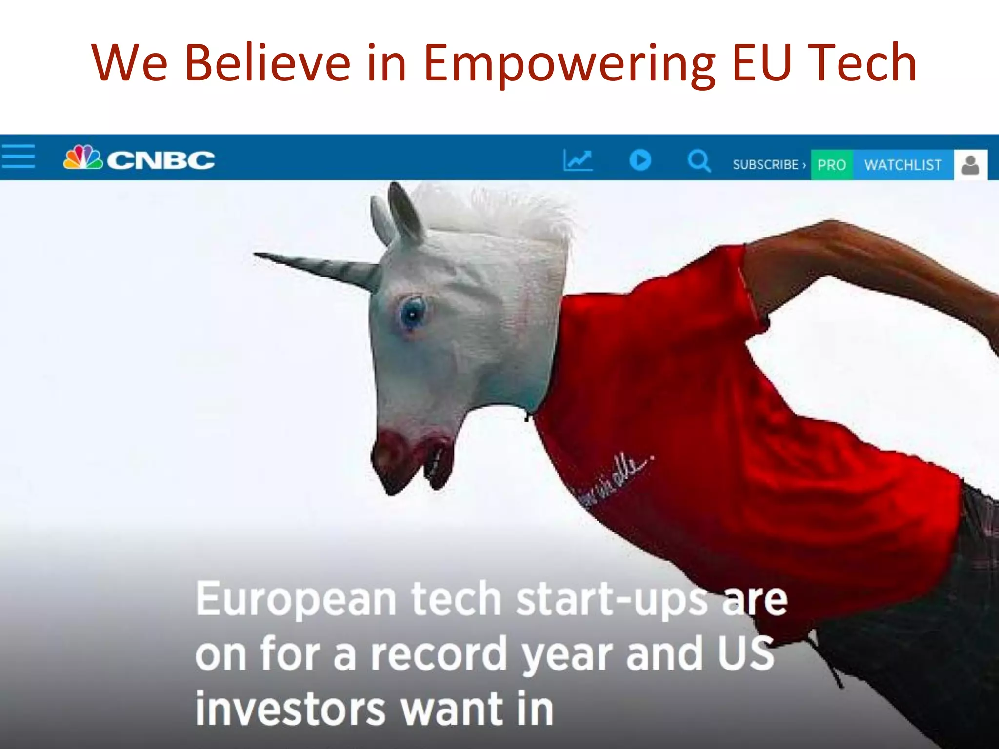 #StartaAccelerator
We Believe in Empowering EU Tech
 