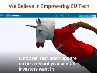 #StartaAccelerator
We Believe in Empowering EU Tech
 