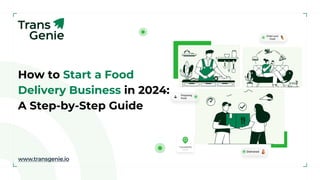 starting a food delivery business can be challenging,... Start a Food Delivery Business in 2024.pdf
