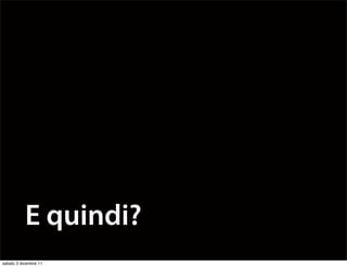 E quindi?
sabato 3 dicembre 11
 