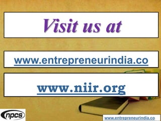 Visit us at
www.entrepreneurindia.co
www.entrepreneurindia.co
www.niir.org
 