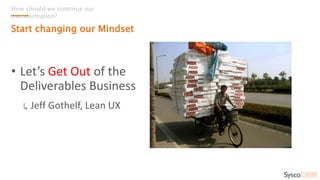 How should we continue our
transformation?
Eliminate a culture of fear
• If you have a culture of fear none of your
fancy practices or processes will help you
 