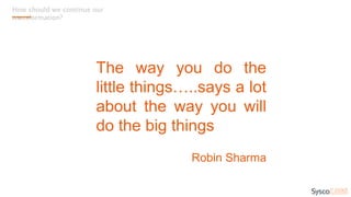 How should we continue our
transformation?
Q & A
 