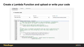 Create a Lambda Function and upload or write your code
 