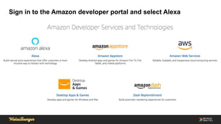 Sign in to the Amazon developer portal and select Alexa
 