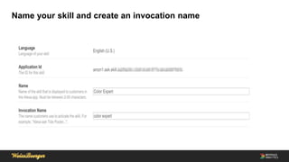 Name your skill and create an invocation name
 