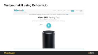 Test your skill using Echosim.io
 