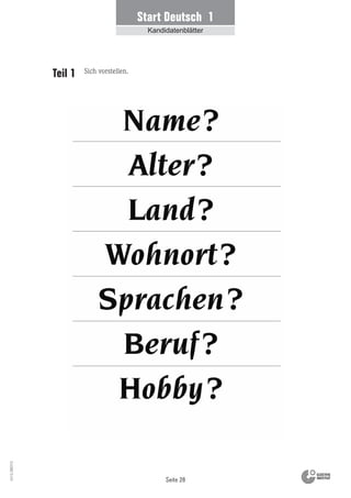 Seite 28
Vs13_080113
Start Deutsch 1
Kandidatenblätter
Teil 1 Sich vorstellen.
 