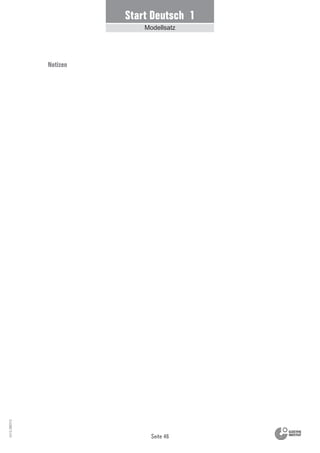 Start Deutsch 1
Modellsatz
Notizen
Vs13_080113
Seite 46
 
