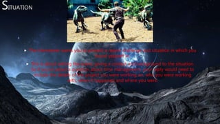 SITUATION
 The interviewer wants you to present a recent challenge and situation in which you
found yourself in.
 This is about setting the scene, giving a context and background to the situation.
So if you’re asked a question about time management, your reply would need to
include the details of the project you were working on, who you were working
with, when it happened and where you were.
 