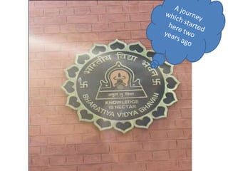 A journey which started here two years ago