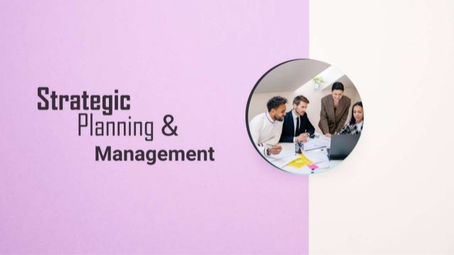 Strategic Planning and Management, Learn Processes, Steps and Advantages