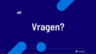 Vragen?
 