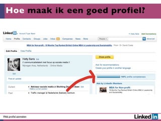 Hoe maak ik een goed profiel?




Web: proﬁel aanmaken
 