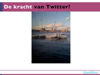 De kracht van Twitter?
 