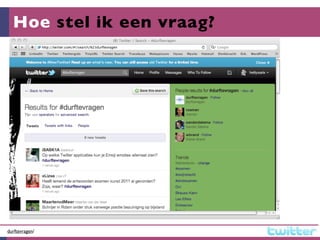 Hoe stel ik een vraag?




durftevragen/
 