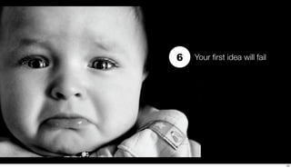 6   Your ﬁrst idea will fail




                               23
 