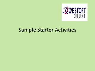 Sample Starter Activities
 