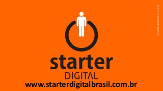 www.starterdigitalbrasil.com.br
 