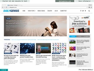 CC-BY- Prof. Michele MaffucciCC-BY-SA
Starter kit del docente hi tech Dove informarsidailygenius.com
 