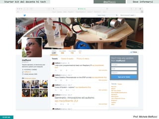 CC-BY- Prof. Michele MaffucciCC-BY-SA
Starter kit del docente hi tech Dove informarsi@maffucci
 